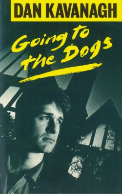 Going to the Dogs, by Dan Kavanagh (Viking, 1987)